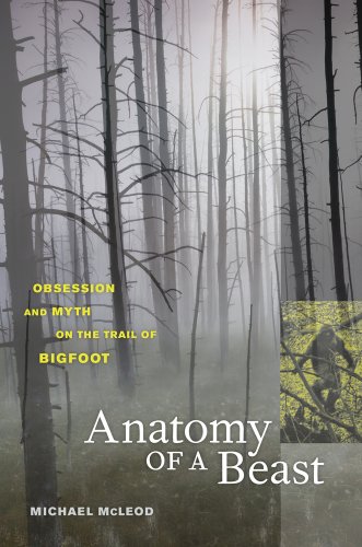 The cover of Anatomy of a Beast: Obsession and Myth on the Trail of Bigfoot