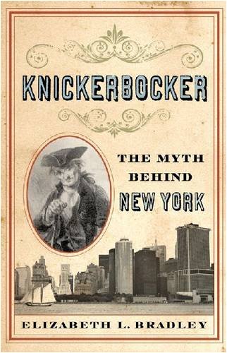 The cover of Knickerbocker: The Myth behind New York