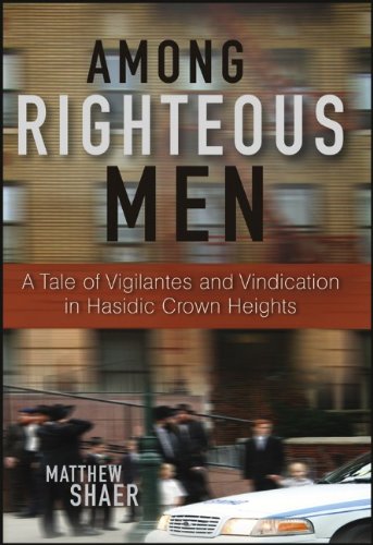 The cover of Among Righteous Men: A Tale of Vigilantes and Vindication in Hasidic Crown Heights