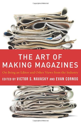 The cover of The Art of Making Magazines: On Being an Editor and Other Views from the Industry (Columbia Journalism Review Books)