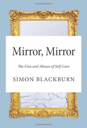 The cover of Mirror, Mirror: The Uses and Abuses of Self-Love