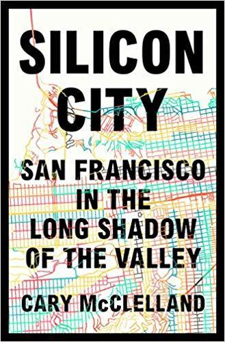 The cover of Silicon City: San Francisco in the Long Shadow of the Valley