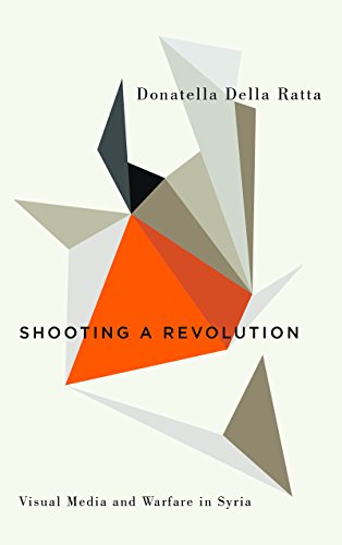 The cover of Shooting a Revolution: Visual Media and Warfare in Syria (Digital Barricades)