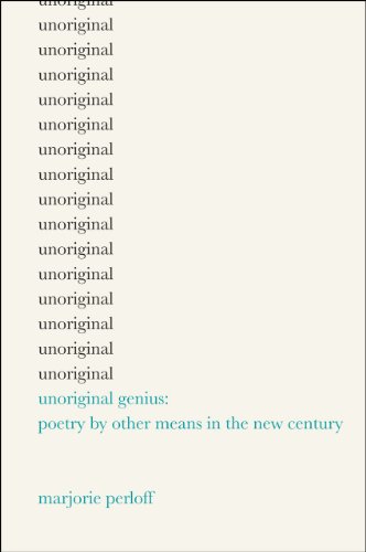 The cover of Unoriginal Genius: Poetry by Other Means in the New Century