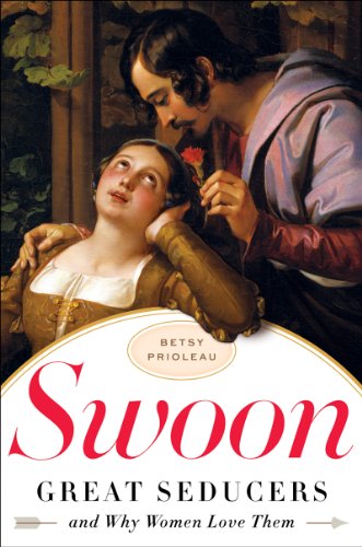 The cover of Swoon: Great Seducers and Why Women Love Them