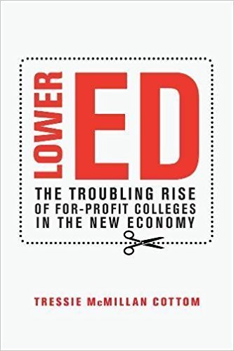 The cover of Lower Ed: The Troubling Rise of For-Profit Colleges in the New Economy